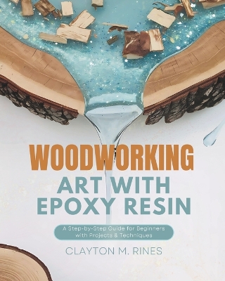 Cover of Woodworking Art with Epoxy Resin