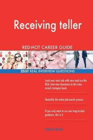 Cover of Receiving teller RED-HOT Career Guide; 2531 REAL Interview Questions