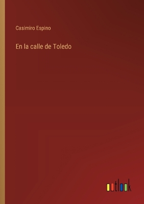 Book cover for En la calle de Toledo