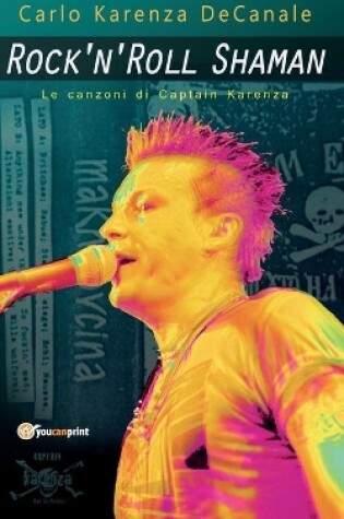 Cover of Rock'n'Roll Shaman - Le canzoni di Captain Karenza