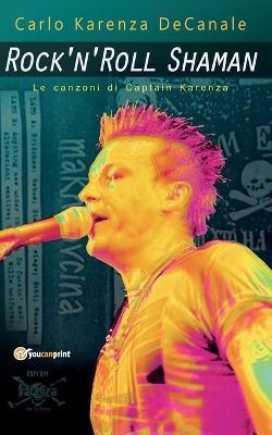 Book cover for Rock'n'Roll Shaman - Le canzoni di Captain Karenza