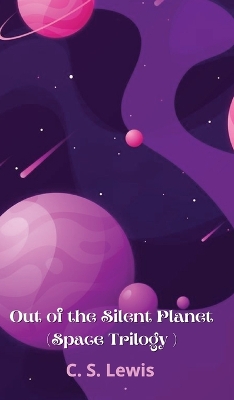 Book cover for Out of the Silent Planet (Space Trilogy (Paperback))