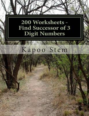 Book cover for 200 Worksheets - Find Successor of 3 Digit Numbers