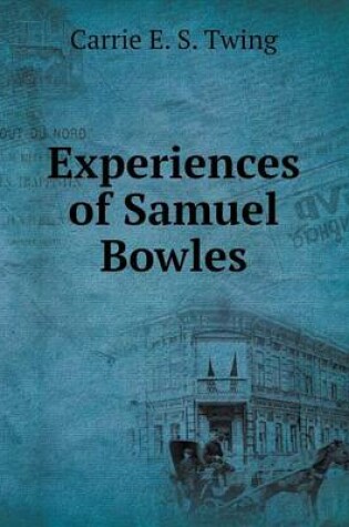 Cover of Experiences of Samuel Bowles