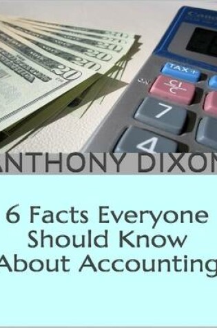 Cover of 6 Facts Everyone Should Know About Accounting