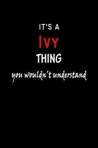 Cover of It's a Ivy Thing You Wouldn't Understandl