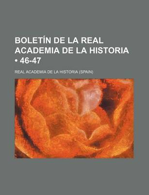 Book cover for Boletin de La Real Academia de La Historia (46-47)