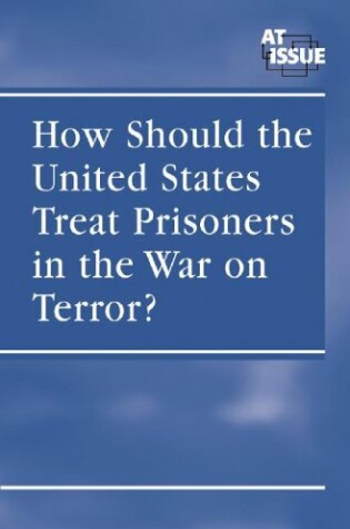 Cover of How Should the United States Treat Prisoners in the War on Terror?