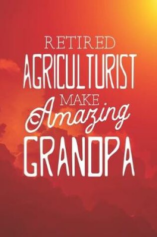 Cover of Retired Agriculturist Make Amazing Grandpa