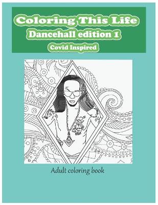 Book cover for Coloring This Life - Dancehall Edition