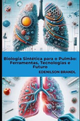 Cover of Biologia Sint�tica para o Pulm�o