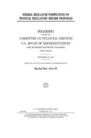 Cover of Federal regulator perspectives on financial regulatory reform proposals