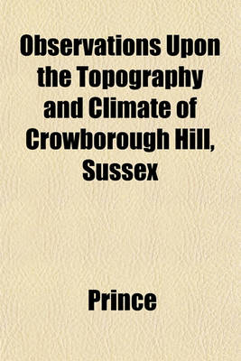 Book cover for Observations Upon the Topography and Climate of Crowborough Hill, Sussex