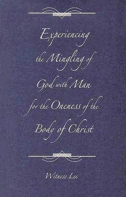 Book cover for Experiencing the Mingling of God with Man for the Oneness of the Body of Christ