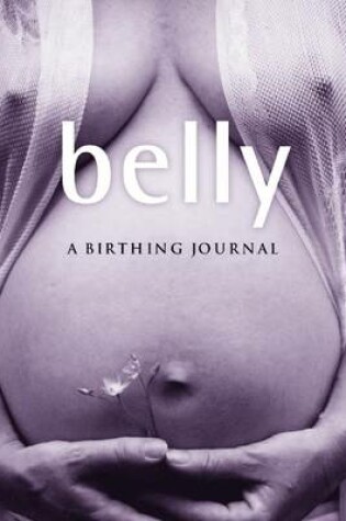 Cover of Belly : Pregnancy Journal