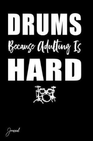 Cover of Drums Because Adulting Is Hard Journal