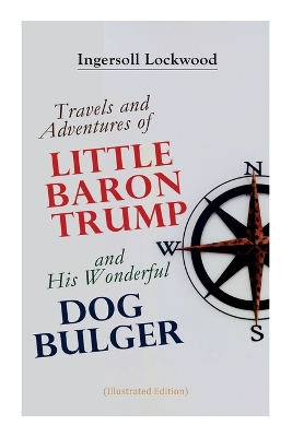 Book cover for Travels and Adventures of Little Baron Trump and His Wonderful Dog Bulger