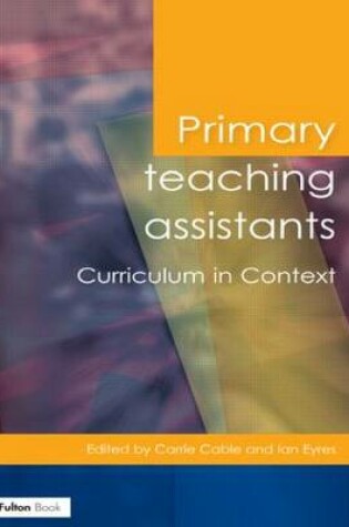 Cover of Primary Teaching Assistants Curriculum in Context