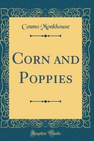 Cover of Corn and Poppies (Classic Reprint)