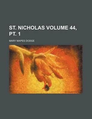 Book cover for St. Nicholas Volume 44, PT. 1