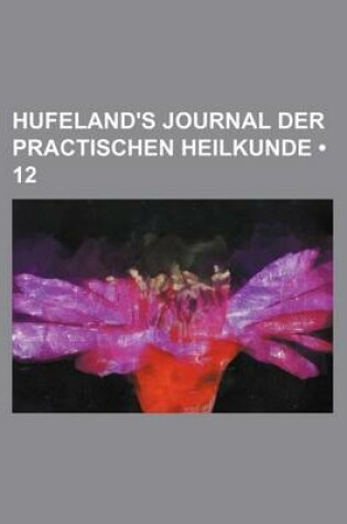 Cover of Hufeland's Journal Der Practischen Heilkunde (12)