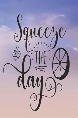 Book cover for Squeeze The Day