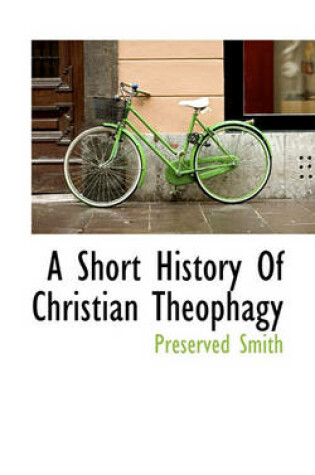 Cover of A Short History of Christian Theophagy