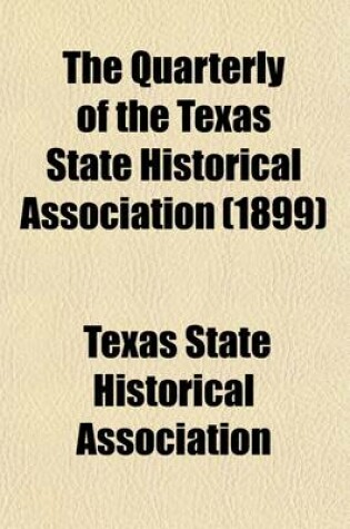 Cover of The Quarterly of the Texas State Historical Association (Volume 2)