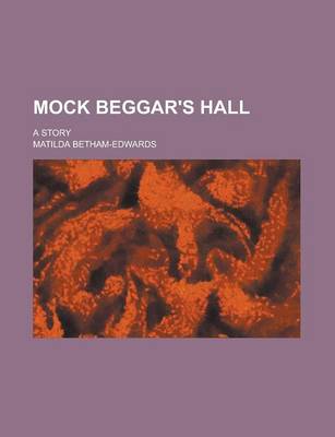 Book cover for Mock Beggar's Hall; A Story