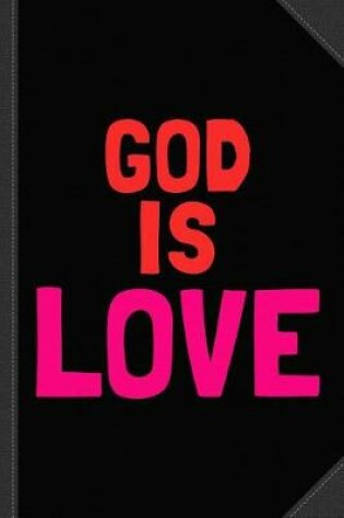 Cover of God Is Love Journal Notebook