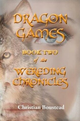 Cover of Dragon Games, Book Two of the Wereding Chronicles
