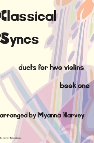 Cover of Classical Syncs; Duets for Two Violins, Book One