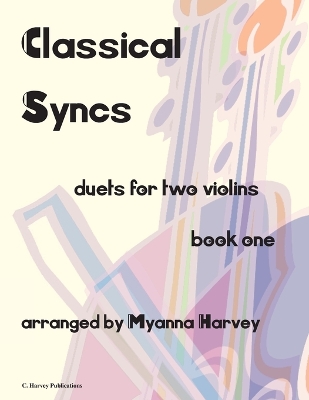 Book cover for Classical Syncs; Duets for Two Violins, Book One