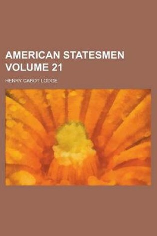 Cover of American Statesmen Volume 21