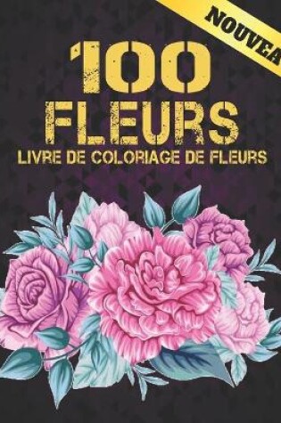 Cover of Nouveau Fleurs Livre de Coloriage de Fleurs