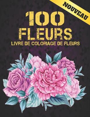 Book cover for Nouveau Fleurs Livre de Coloriage de Fleurs