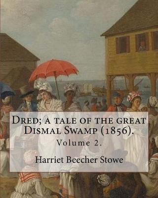 Book cover for Dred; a tale of the great Dismal Swamp (1856). By