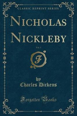 Book cover for Nicholas Nickleby, Vol. 3 (Classic Reprint)