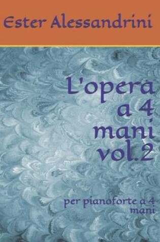 Cover of L'opera a 4 mani vol.2