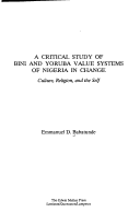 Cover of A Critical Study of Bini and Yoruba Value Systems of Nigeria in Change