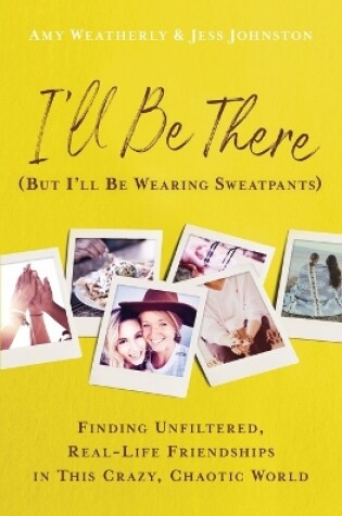 Cover of I'll Be There (But I'll Be Wearing Sweatpants)