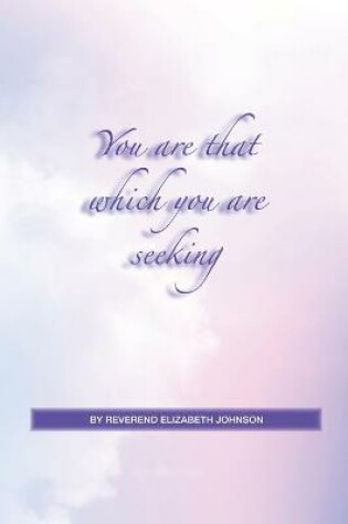 Cover of You Are That Which You Are Seeking