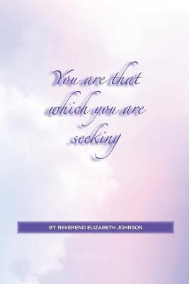 Book cover for You Are That Which You Are Seeking