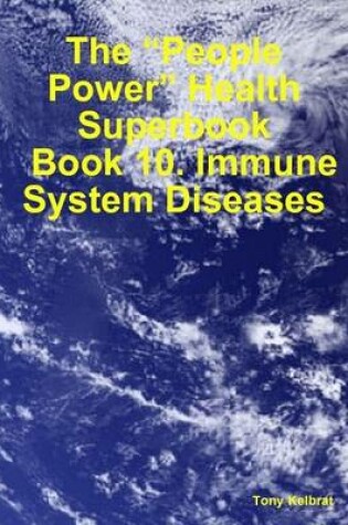 Cover of The "People Power" Health Superbook: Book 10. Immune System Diseases