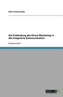 Book cover for Die Einbindung des Direct Marketing in die Integrierte Kommunikation