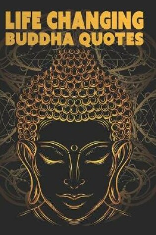 Cover of Life Changing Buddha Quotes