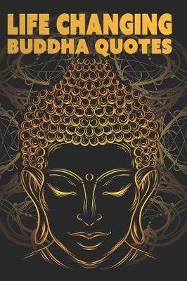 Cover of Life Changing Buddha Quotes