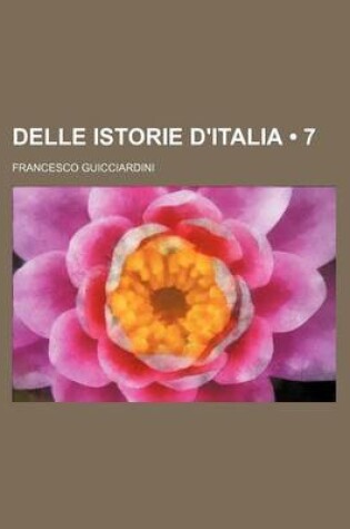 Cover of Delle Istorie D'Italia (7)