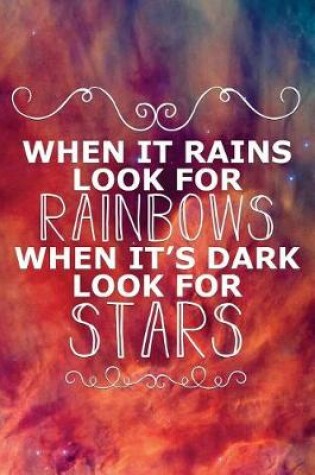 Cover of When It Rains Look for Rainbows When Its Dark Look for Stars