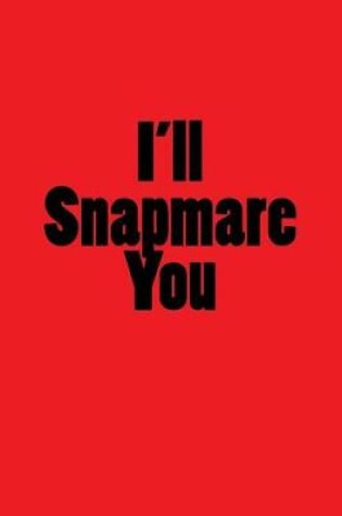 Cover of I'll Snapmare You